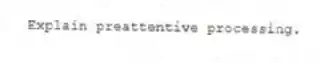 Explain preattentive processing.
