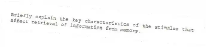 Briefly explain the key characteristics of the stimulus that affect retrieval of information from memory.