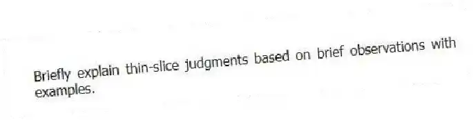 Briefly explain thin-slice judgments based on brief observations with examples.