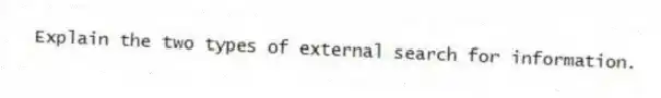 Explain the two types of external search for information.