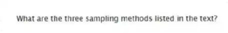 What are the three sampling methods listed in the text?