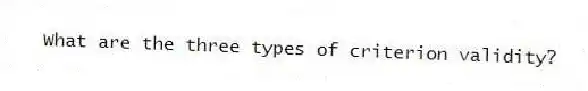 What are the three types of criterion validity?