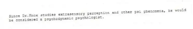 Since Dr.Knox studies extrasensory perception and other psi phenomena, he would be considered a psychodynamic psychologist.