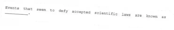 Events that seem to defy accepted scientific laws are known as __________.