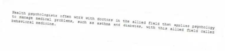 Health psychologists often work with doctors in the allied field that applies psychology to manage medical problems, such as asthma and diabetes, with this allied field called behavioral medicine.