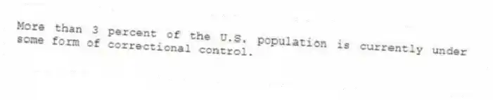 More than 3 percent of the U.S. population is currently under some form of correctional control.