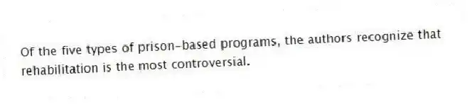 Of the five types of prison-based programs, the authors recognize that rehabilitation is the most controversial.