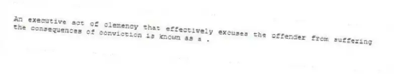 An executive act of clemency that effectively excuses the offender from suffering the consequences of conviction is known as a .