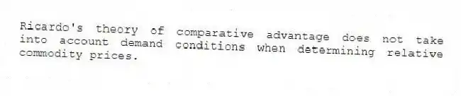Ricardo's theory of comparative advantage does not take into account demand conditions when determining relative commodity prices.