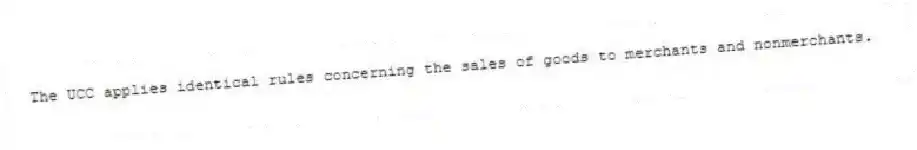 The UCC applies identical rules concerning the sales of goods to merchants and nonmerchants.
