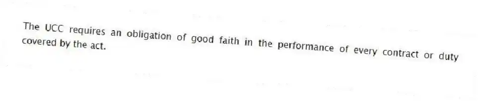The UCC requires an obligation of good faith in the performance of every contract or duty covered by the act.