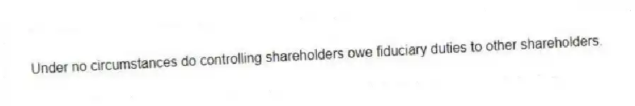 Under no circumstances do controlling shareholders owe fiduciary duties to other shareholders.