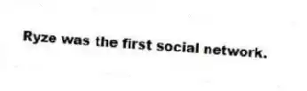 Ryze was the first social network.