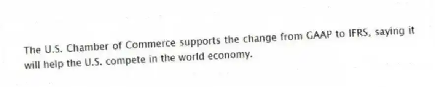 The U.S. Chamber of Commerce supports the change from GAAP to IFRS, saying it will help the U.S. compete in the world economy.