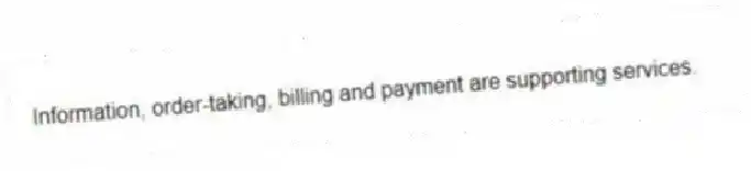 Information, order-taking, billing and payment are supporting services.