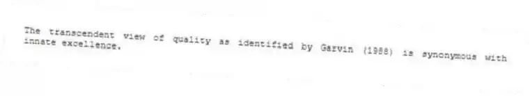 The transcendent view of quality as identified by Garvin (1988) is synonymous with innate excellence.