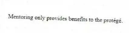 Mentoring only provides benefits to the protégé.