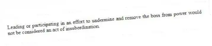 Leading or participating in an effort to undermine and remove the boss from power would not be considered an act of insubordination.