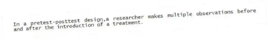 In a pretest-posttest design,a researcher makes multiple observations before and after the introduction of a treatment.