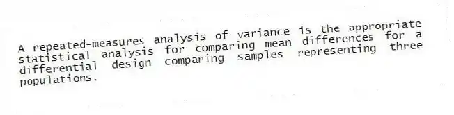 A repeated-measures analysis of variance is the appropriate statistical analysis for comparing mean differences for a differential design comparing samples representing three populations.