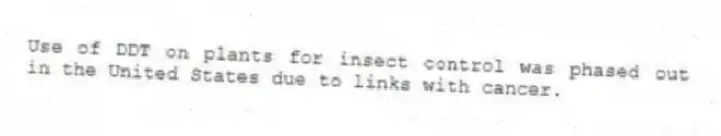 Use of DDT on plants for insect control was phased out in the United States due to links with cancer.
