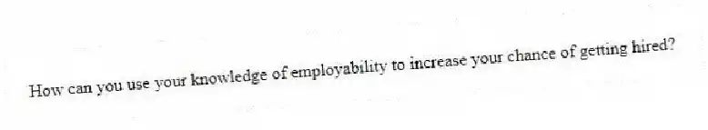 How can you use your knowledge of employability to increase your chance of getting hired?