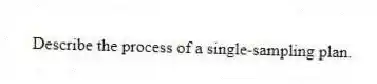 Describe the process of a single-sampling plan.