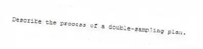 Describe the process of a double-sampling plan.