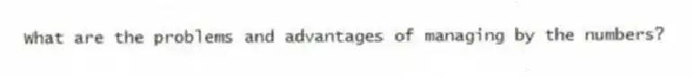 What are the problems and advantages of managing by the numbers?