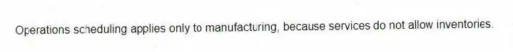 Operations scheduling applies only to manufacturing, because services do not allow inventories.