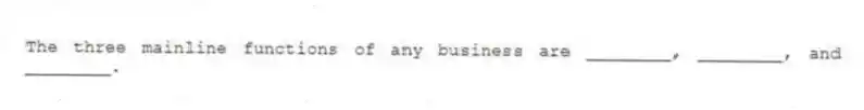 The three mainline functions of any business are ________, ________, and ________.