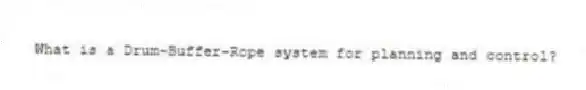 What is a Drum-Buffer-Rope system for planning and control?