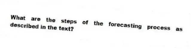 What are the steps of the forecasting process as described in the text?