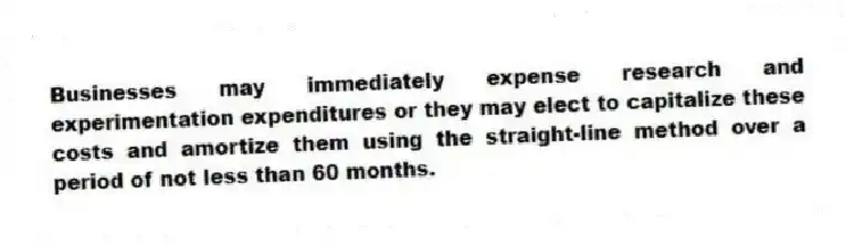 Businesses may immediately expense research and experimentation expenditures or they may elect to capitalize these costs and amortize them using the straight-line method over a period of not less than 60 months.