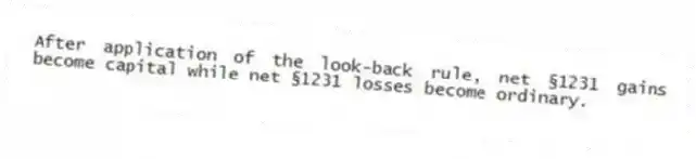 After application of the look-back rule, net §1231 gains become capital while net §1231 losses become ordinary.