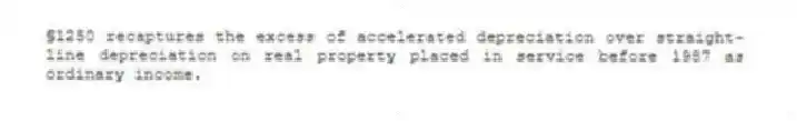 §1250 recaptures the excess of accelerated depreciation over straight-line depreciation on real property placed in service before 1987 as ordinary income.