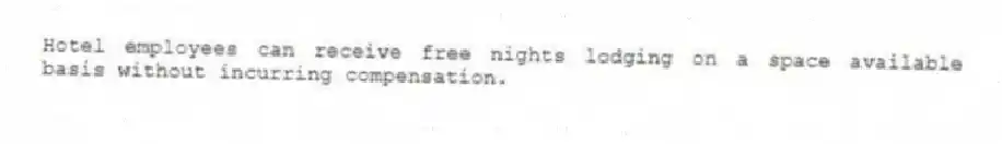 Hotel employees can receive free nights lodging on a space available basis without incurring compensation.