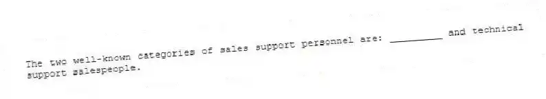 The two well-known categories of sales support personnel are: _________ and technical support salespeople.