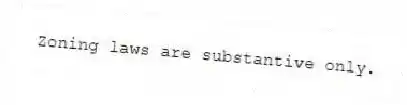 Zoning laws are substantive only.