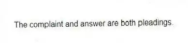 The complaint and answer are both pleadings.