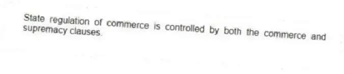 State regulation of commerce is controlled by both the commerce and supremacy clauses.