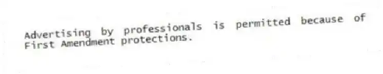 Advertising by professionals is permitted because of First Amendment protections.