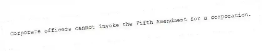 Corporate officers cannot invoke the Fifth Amendment for a corporation.