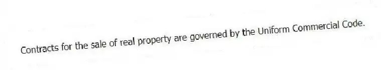 Contracts for the sale of real property are governed by the Uniform Commercial Code.
