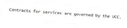 Contracts for services are governed by the UCC.