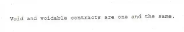 Void and voidable contracts are one and the same.