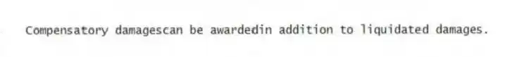 Compensatory damagescan be awardedin addition to liquidated damages.