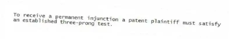 To receive a permanent injunction a patent plaintiff must satisfy an established three-prong test.