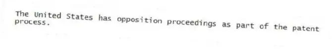 The United States has opposition proceedings as part of the patent process.
