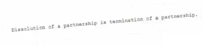 Dissolution of a partnership is termination of a partnership.